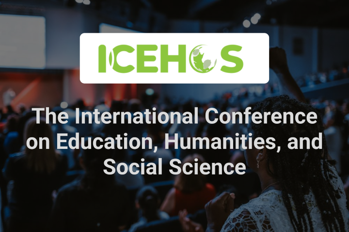 The International Conference on Education, Humanities, and Social Science - ICEHoS 2022